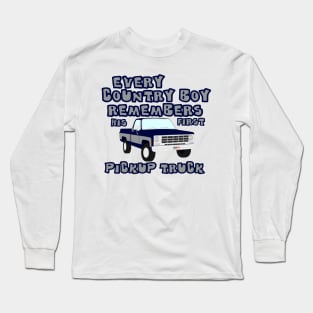 Country Boy...First Pickup Long Sleeve T-Shirt